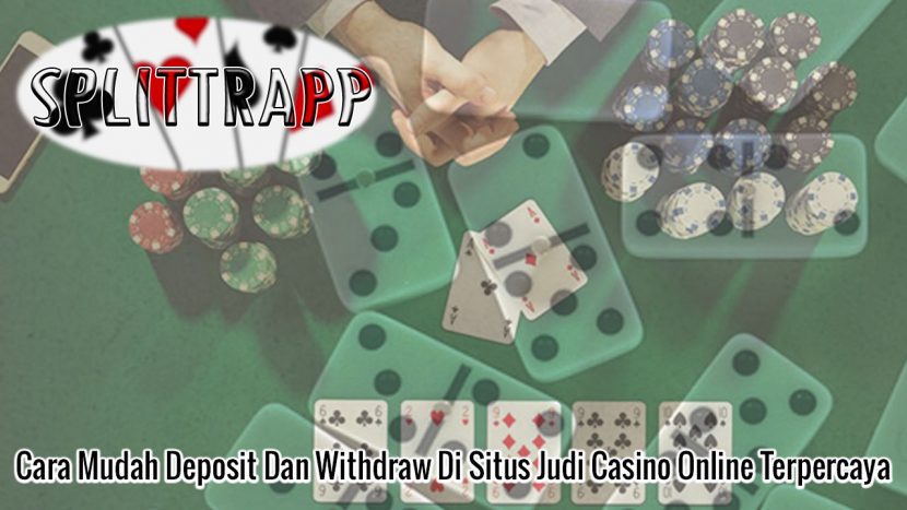 Casino Online Terpercaya Cara Mudah Deposit Dan Withdraw - Splittrapp